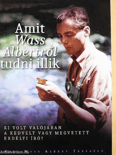 Amit Wass Albertről tudni illik