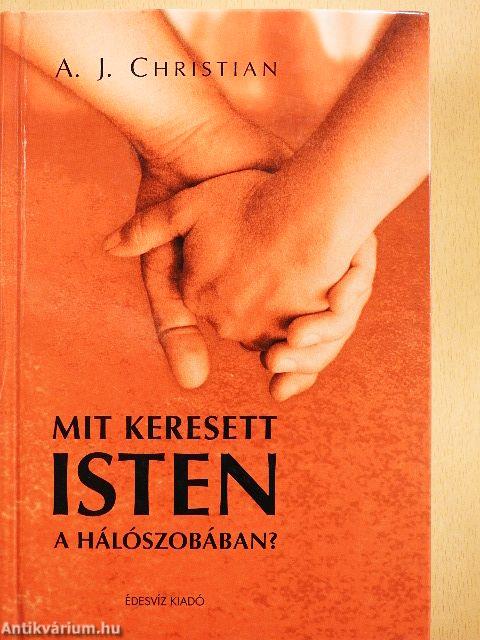 Mit keresett Isten a hálószobában?