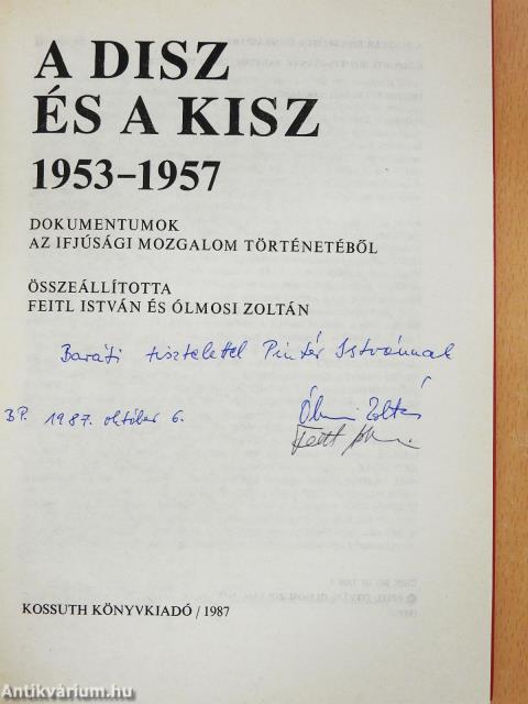 A DISZ és a KISZ 1953-1957 (kétszeresen dedikált példány)