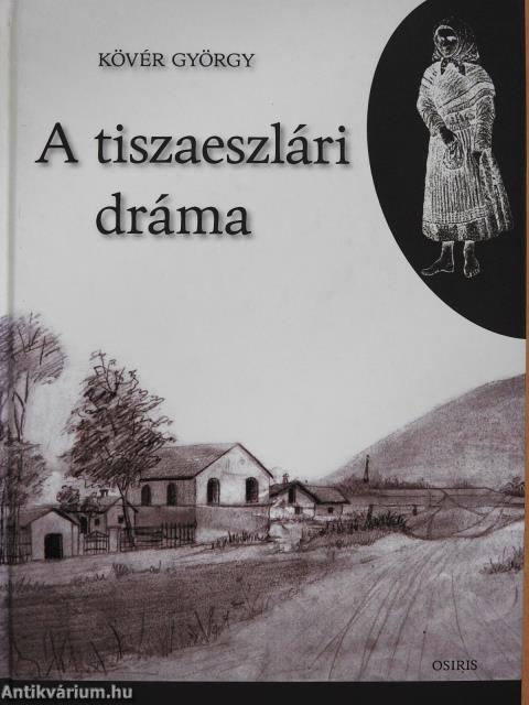 A tiszaeszlári dráma (dedikált példány)