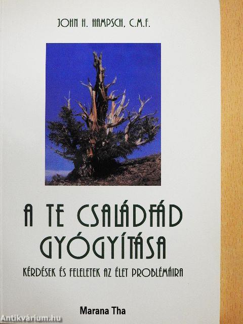 A te családfád gyógyítása