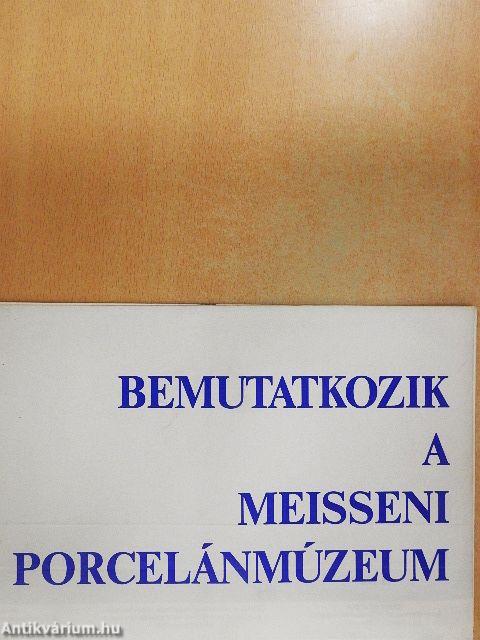 Bemutatkozik a Meisseni Porcelánmúzeum