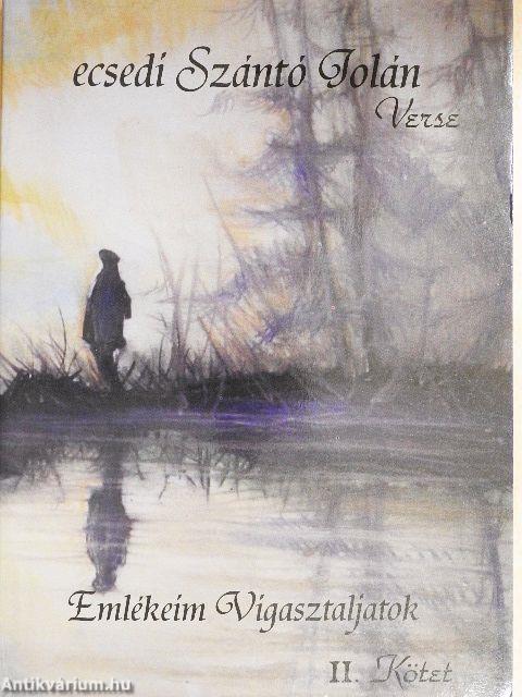 Emlékeim vigasztaljatok II.