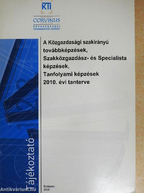 A Közgazdasági szakirányú továbbképzések, Szakközgazdász- és Specialista képzések, Tanfolyami képzések 2010. évi tanterve