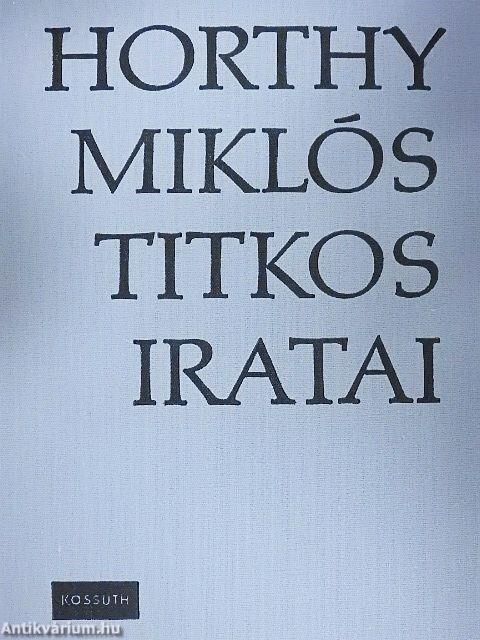 Horthy Miklós titkos iratai