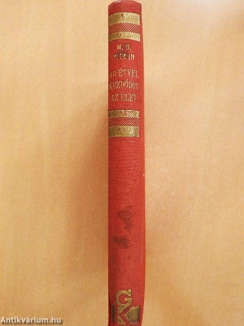 Negyven évvel kezdődik az élet