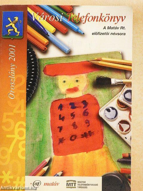Városi Telefonkönyv - Oroszlány 2001