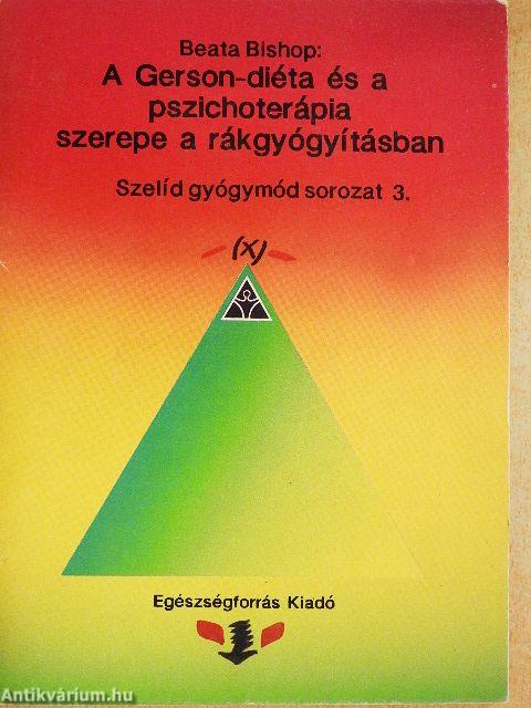 A Gerson-diéta és a pszichoterápia szerepe a rákgyógyításban