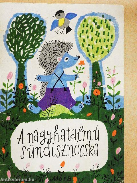 A nagyhatalmú sündisznócska