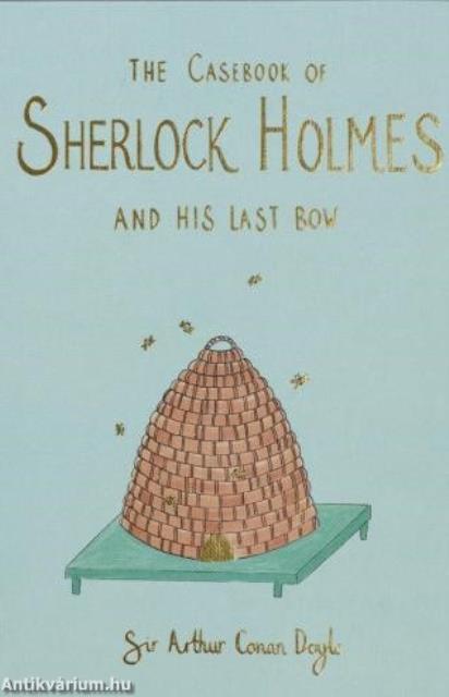 The Casebook of Sherlock Holmes & His Last Bow (Wordsworth Collector's Editions)