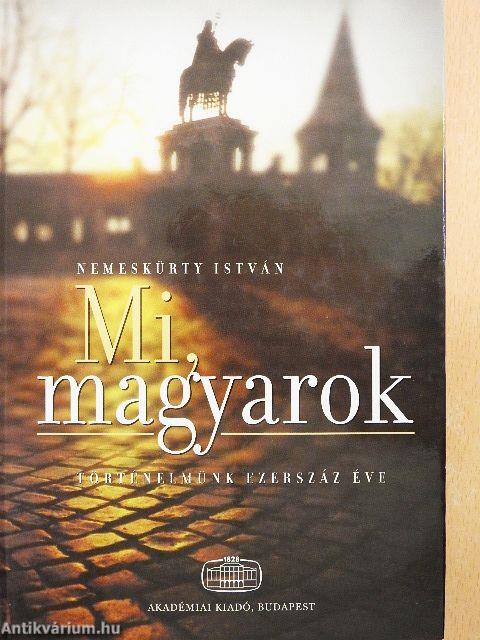 Mi, magyarok