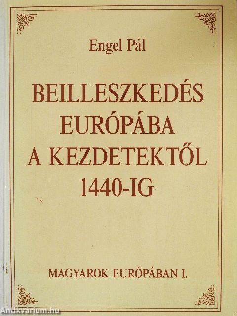 Beilleszkedés Európába a kezdetektől 1440-ig