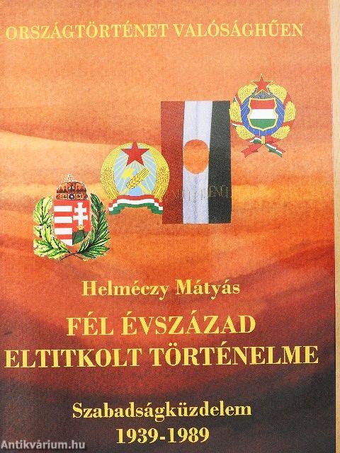 Fél évszázad eltitkolt történelme