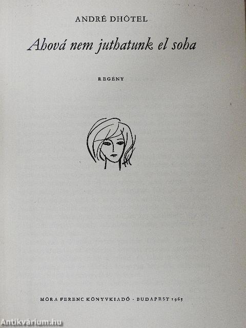 Ahová nem juthatunk el soha