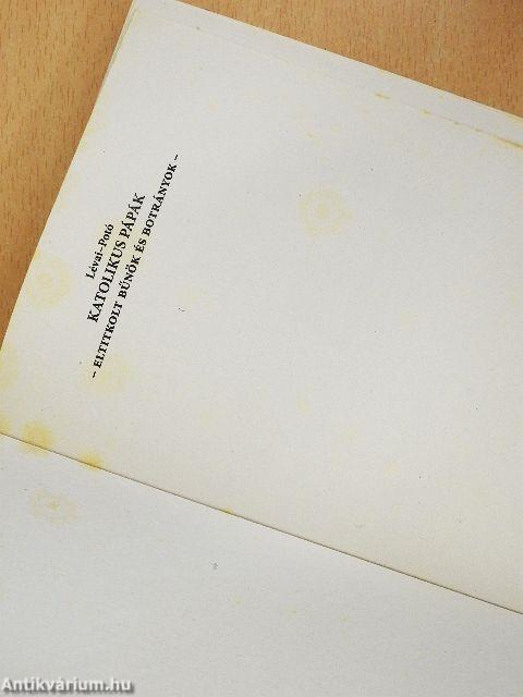 Katolikus pápák - Eltitkolt bűnök és botrányok