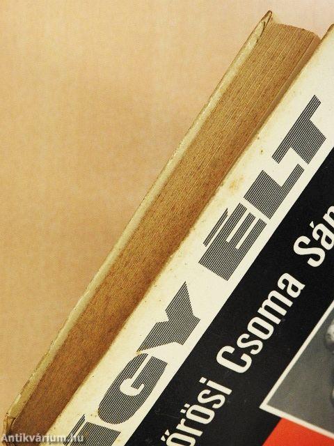 Így élt Kőrösi Csoma Sándor