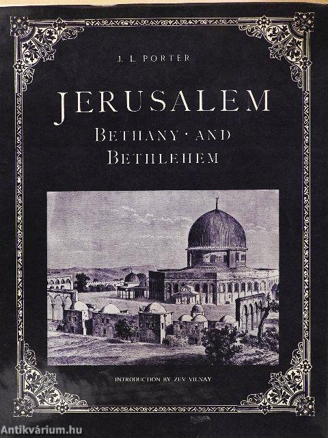 Jerusalem, Bethany and Bethlehem