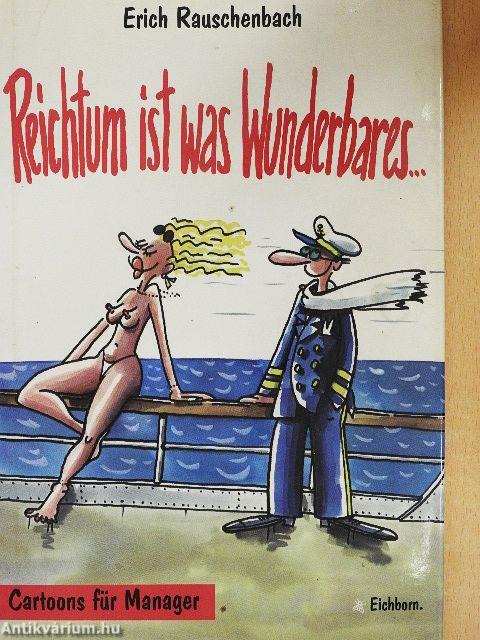 Reichtum ist was Wunderbares