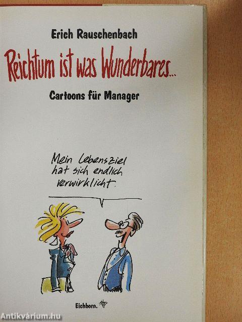 Reichtum ist was Wunderbares