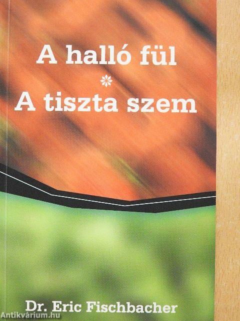 A halló fül/A tiszta szem