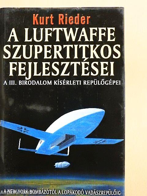 A Luftwaffe szupertitkos fejlesztései