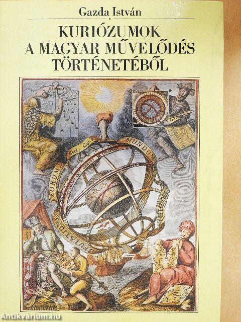 Kuriózumok a magyar művelődés történetéből
