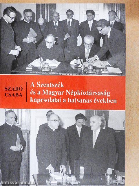 A Szentszék és a Magyar Népköztársaság kapcsolatai a hatvanas években