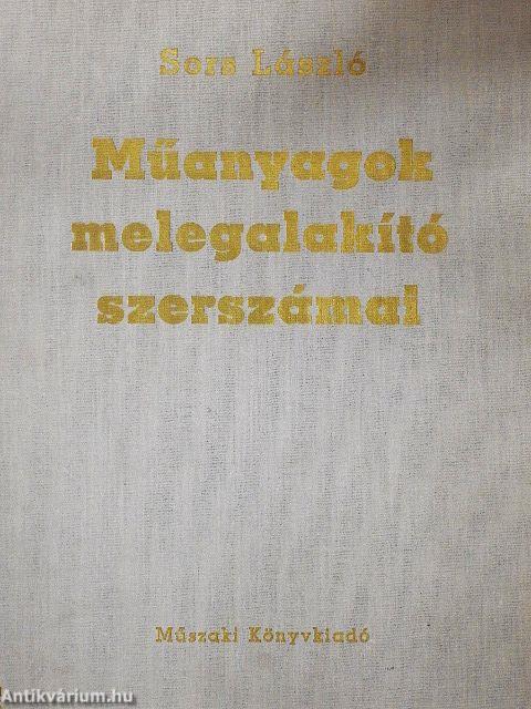 Műanyagok melegalakító szerszámai