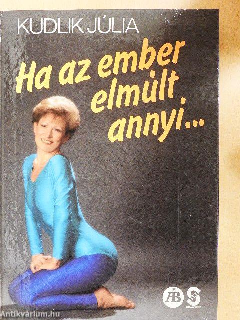Ha az ember elmúlt annyi...