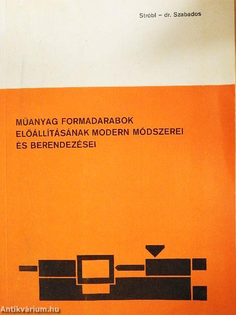 Műanyag formadarabok előállításának modern módszerei és berendezései