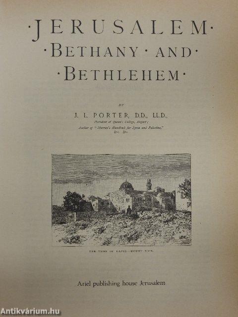 Jerusalem, Bethany and Bethlehem