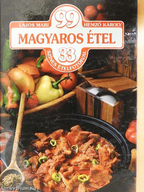 99 magyaros étel 33 színes ételfotóval
