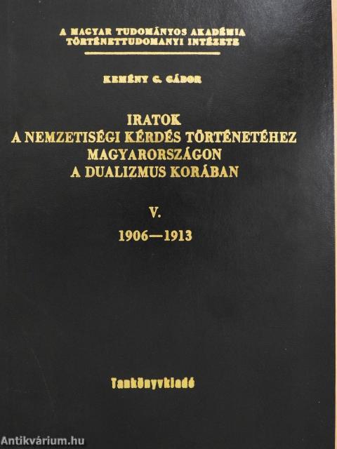 Iratok a nemzetiségi kérdés történetéhez Magyarországon a dualizmus korában V. (dedikált példány)