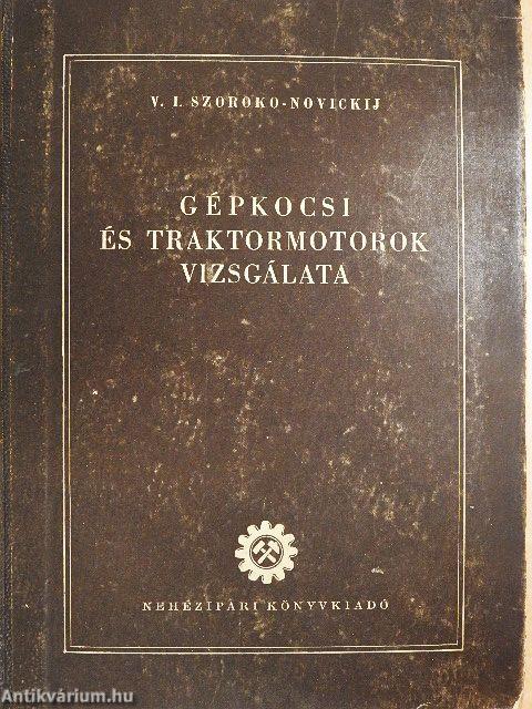 Gépkocsi és traktormotorok vizsgálata