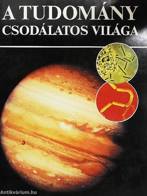 A tudomány csodálatos világa