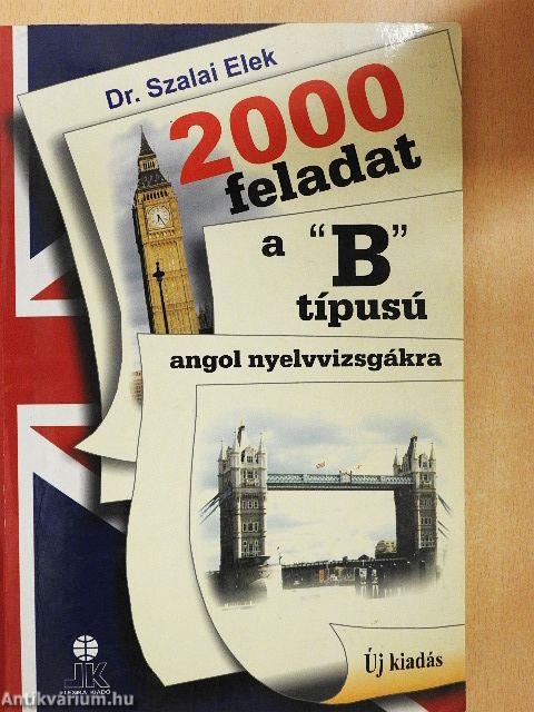2000 feladat a "B" típusú angol nyelvvizsgákra