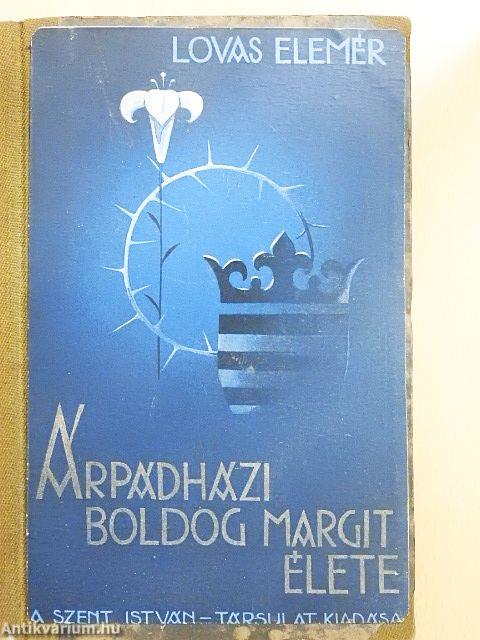 Árpádházi Boldog Margit élete