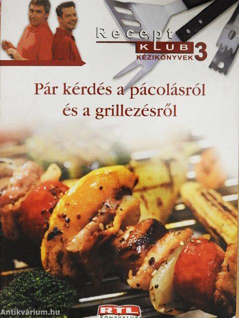 Pár kérdés a pácolásról és a grillezésről