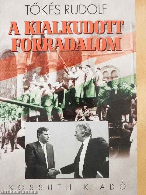 A kialkudott forradalom