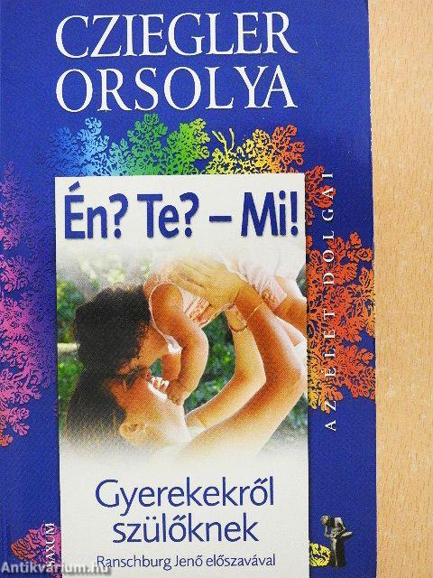 Én? Te? - Mi!
