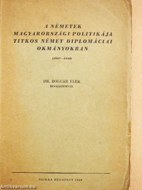 A németek magyarországi politikája titkos német diplomáciai okmányokban