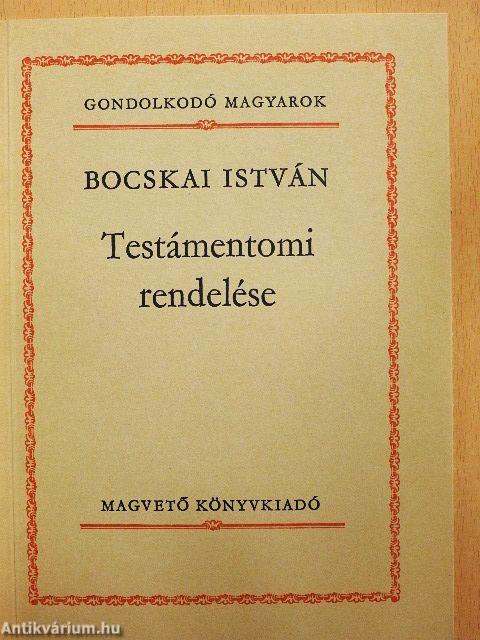 Bocskai István Testámentomi rendelése