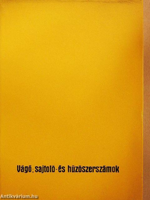 Vágó-, sajtoló- és húzószerszámok