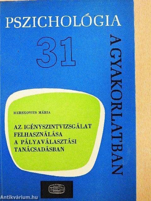 Az igényszintvizsgálat felhasználása a pályaválasztási tanácsadásban