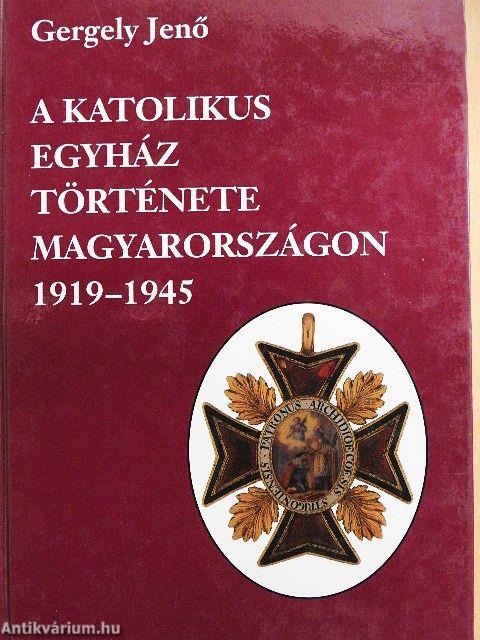 A katolikus egyház története Magyarországon 1919-1945