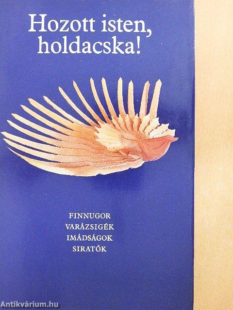 Hozott isten, holdacska!