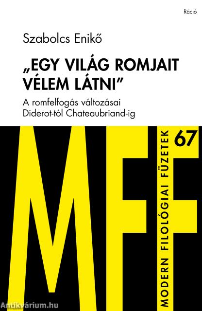 ,,Egy világ romjait vélem látni"