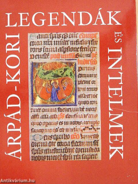 Árpád-kori legendák és intelmek