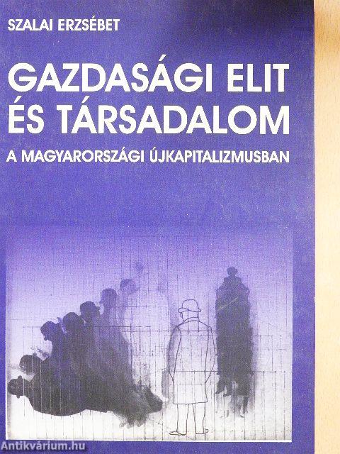 Gazdasági elit és társadalom a magyarországi újkapitalizmusban