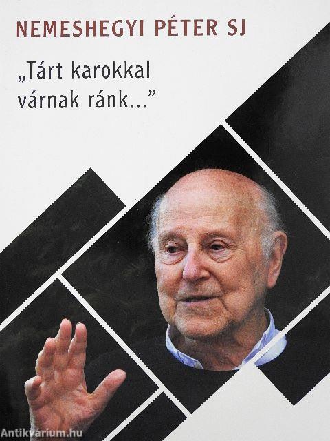 "Tárt karokkal várnak ránk..."